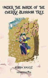 Under The Shade Of The Cherry Blossom Tree - Kırmızı Balon Yayınevi