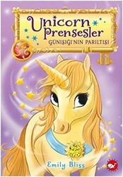 Unicorn Prensesler 1 - Günışığı’nın Parıltısı - Beyaz Balina Yayınları