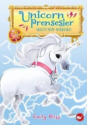 Unicorn Prensesler 2 - Işıltı’nın Koşusu - Beyaz Balina Yayınları
