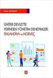 Üniter Devlette Yerinden Yönetim Deneyimleri: Finlandiya ve Norveç - Ekin Basım Yayın