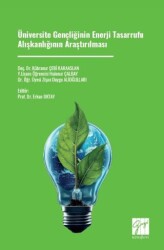 Üniversite Gençliğinin Enerji Tasarrufu Alışkanlığının Araştırılması - Gazi Kitabevi