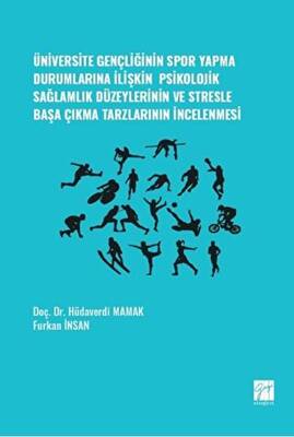 Üniversite Gençliğinin Spor Yapma Durumlarına İlişkin Psikolojik Sağlamlık Düzeylerinin ve Stresle Başa Çıkma Tarzlarının İncelenmesi - 1