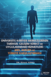 Üniversite Kariyer Merkezlerinin Tarihsel Gelişim Süreci ve Uygulamadaki Hizmetleri: ABD, Avrupa ve Türkiye Karşılaştırması - Serüven Yayınevi