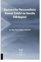 Üniversite Personelinin Konut Talebi ve Kentle Etkileşimi - Akademisyen Kitabevi