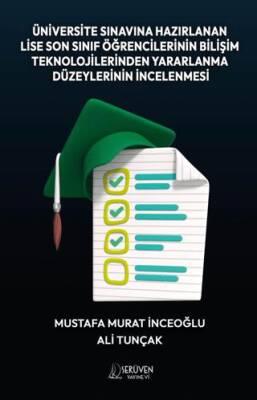 Üniversite Sınavına Hazırlanan Lise Son Sınıf Öğrencilerinin Bilişim Teknolojilerinden Yararlanma Düzeylerinin İncelenmesi - 1