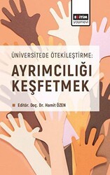 Üniversitede Ötekileştirme: Ayrımcılığı Keşfetmek - Eğitim Yayınevi - Bilimsel Eserler