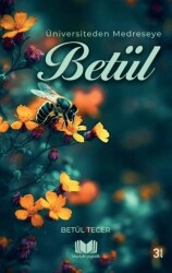 Üniversiteden Medreseye Betül - Kitap Kalbi Yayıncılık