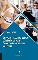 Üniversitelerde Beden Eğitimi ve Spor Öğretiminde Eğitim Kalitesi - Akademisyen Kitabevi