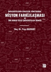 Üniversitelerin Stratejik Yönetiminde Misyon Farklılaşması ve Üni-Dokap Üyesi Üniversiteler Örneği - Gazi Kitabevi