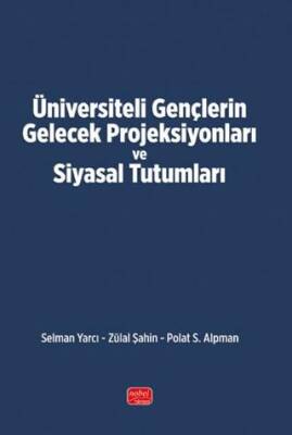 Üniversiteli Gençlerin Gelecek Projeksiyonları ve Siyasal Tutumları - 1