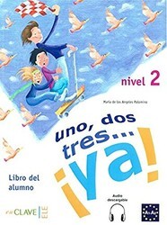 Uno, Dos, Tres... ya! 2 Libro del Alumno Ders Kitabı +Audio Descargable 7-10 yaş İspanyolca Temel Seviye - enClave-ELE