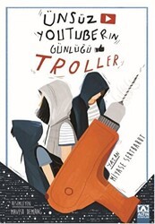 Ünsüz Youtuberın Günlüğü - Troller - Altın Kitaplar
