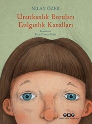 Unutkanlık Boruları Dalgınlık Kanalları - Yapı Kredi Yayınları