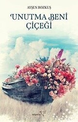 Unutma Beni Çiçeği - Müptela Yayınları
