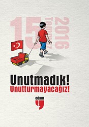 Unutmadık! Unutturmayacağız! - EDAM