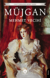Unutturmadıklarımız Serisi - Müjgan - Dorlion Yayınları