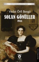 Unutturmadıklarımız Serisi - Solan Gönüller 1944 - Dorlion Yayınları