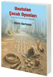 Unutulan Çocuk Oyunları - Etki Yayınları