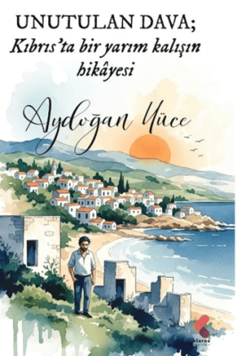 Unutulan Dava Kıbrıs’ta Bir Yarım Kalışın Hikayesi - 1