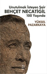 Unutulmak İsteyen Şair Behçet Necatigil 100 Yaşında - Sözcükler Yayınları