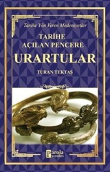 Urartular - Tarihe Açılan Pencere - Parola Yayınları