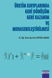 Üretim Kayıplarında Geri Dönüşüm Geri Kazanım Ve Muhasebeleştirilmesi - Detay Yayıncılık