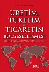Üretim Tüketim ve Ticaretin Bölgeselleşmesi - Der Yayınları