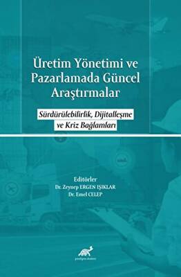 Üretim Yönetimi ve Pazarlamada Güncel Araştırmalar - 1