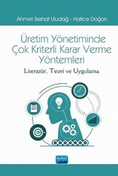 Üretim Yönetiminde Çok Kriterli Karar Verme Yöntemleri - Nobel Akademik Yayıncılık