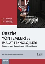 Üretim Yöntemleri ve İmalat Teknolojileri - Seçkin Yayıncılık