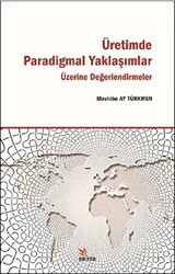 Üretimde Paradigmal Yaklaşımlar Üzerine Değerlendirmeler - Kriter Yayınları