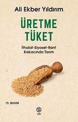 Üretme Tüket - Sia Kitap