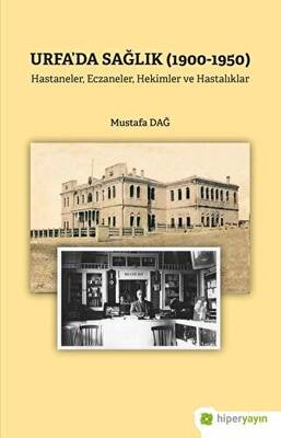Urfa’da Sağlık 1900-1950 - 1