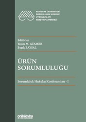 Ürün Sorumluluğu - Sorumluluk Hukuku Konferansları - I - On İki Levha Yayınları