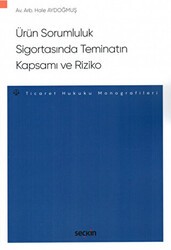 Ürün Sorumluluk Sigortasında Teminatın Kapsamı ve Riziko - Seçkin Yayıncılık