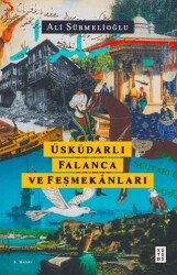 Üsküdarlı Falanca ve Feşmekanları - Ketebe Yayınları