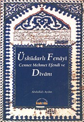 Üsküdarlı Fenayi Cennet Mehmet Efendi ve Divanı - Kaknüs Yayınları