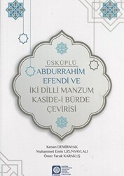 Üsküplü Abdurrahim Efendi ve İki Dilli Manzum Kaside-i Bürde Çevirisi - Atatürk Üniversitesi Yayınları