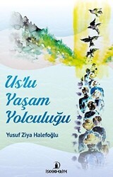 Us`lu Yaşam Yolculuğu - İskenderiye Yayınları