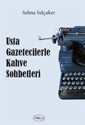 Usta Gazetecilerle Kahve Sohbetleri - Dilkitap Yayınları