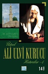 Üstad Ali Ulvi Kurucu Hatıralar 4 - 1