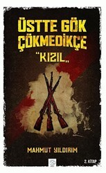 Üstte Gök Çökmedikçe - Kızıl 2. Kitap - Post Yayınevi