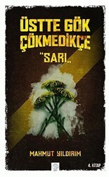 Üstte Gök Çökmedikçe - Sarı 4. Kitap - Post Yayınevi