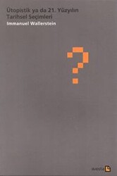 Ütopistik ya da 21. Yüzyılın Tarihsel Seçimleri - Avesta Yayınları