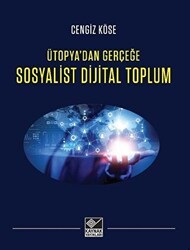Ütopya`dan Gerçeğe Sosyalist Dijital Toplum - Kaynak Yayınları