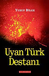 Uyan Türk Destanı - Bilgeoğuz Yayınları