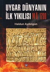 Uygar Dünyanın İlk Yıkılışı M.Ö. 1200 - Arkeoloji ve Sanat Yayınları