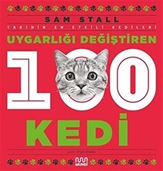 Uygarlığı Değiştiren 100 Kedi - Mundi