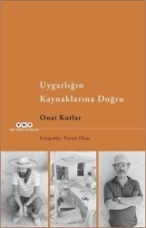 Uygarlığın Kaynaklarına Doğru - Yapı Kredi Yayınları