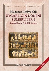 Uygarlığın Kökeni Sumerliler - 2 - Kaynak Yayınları